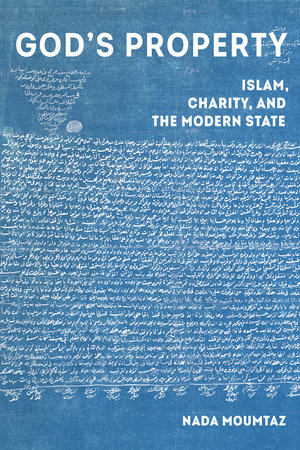 The cover of a blue book titled: God's Property Islam, Charity, and the Modern State.