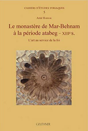 The cover of Le Monastère de Mar-Behnam à la période Atabeg (XIIIe S).